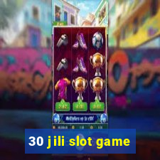 30 jili slot game