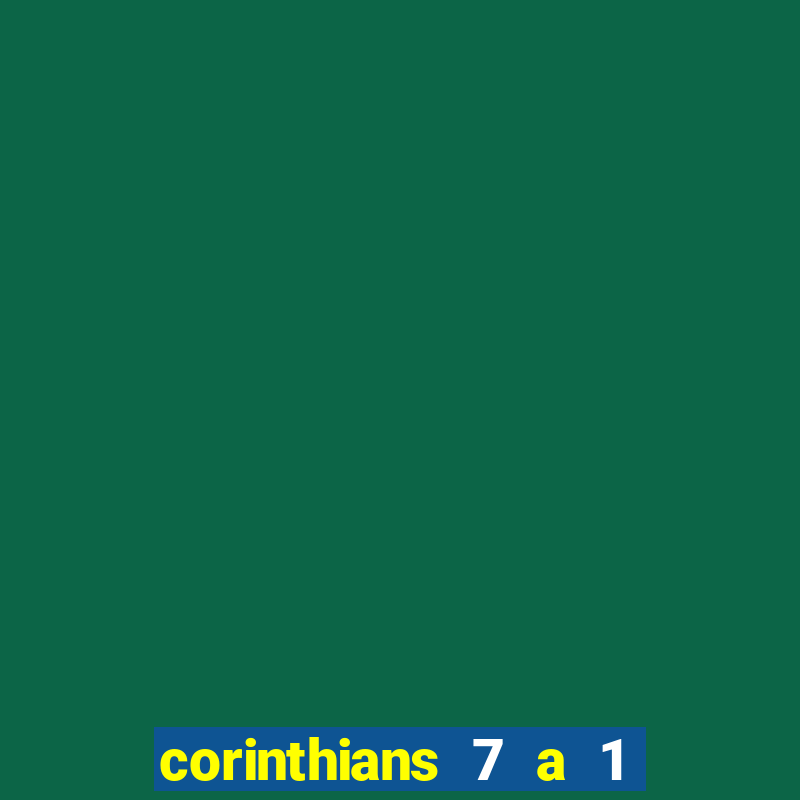 corinthians 7 a 1 no santos