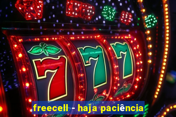 freecell - haja paciência