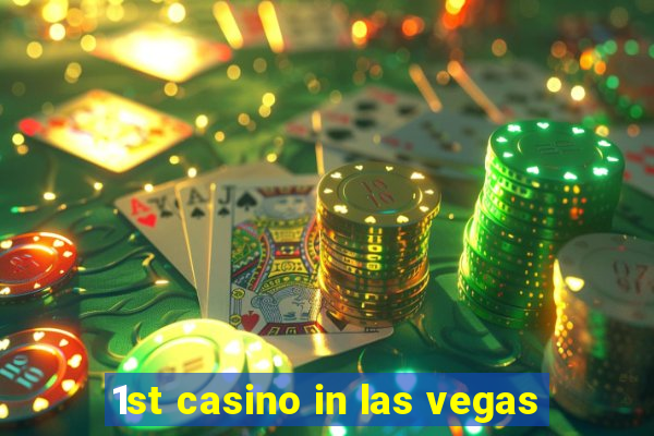 1st casino in las vegas