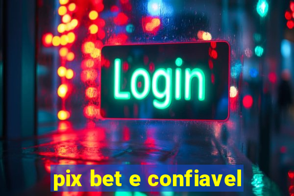 pix bet e confiavel