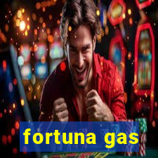 fortuna gas