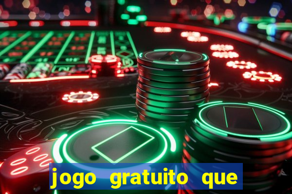 jogo gratuito que ganha dinheiro de verdade