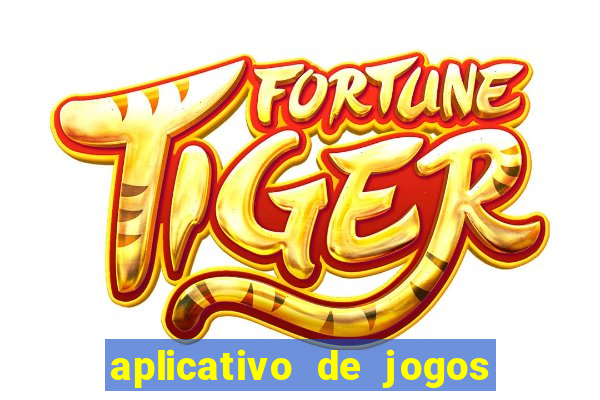 aplicativo de jogos que ganha dinheiro na hora