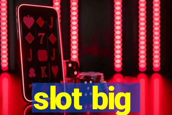 slot big