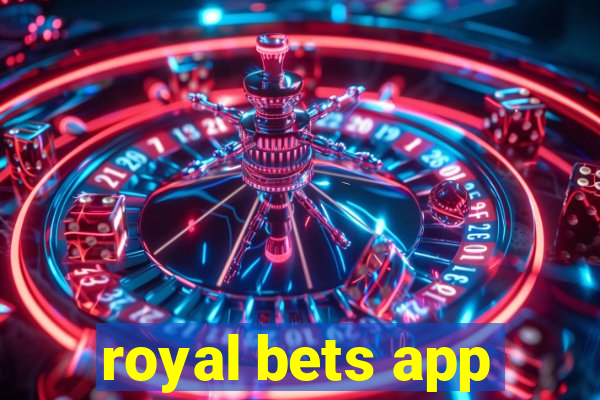 royal bets app