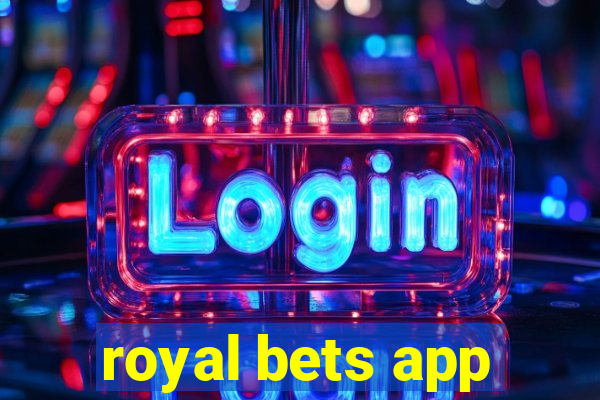 royal bets app