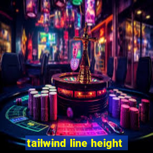 tailwind line height