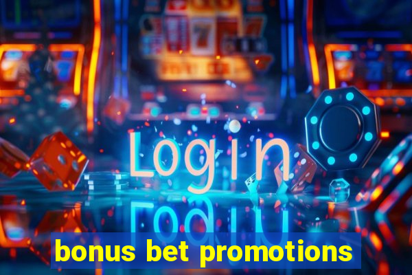 bonus bet promotions