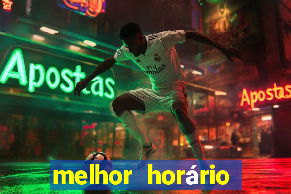 melhor horário para jogar brabet