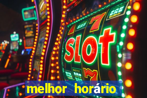 melhor horário para jogar brabet