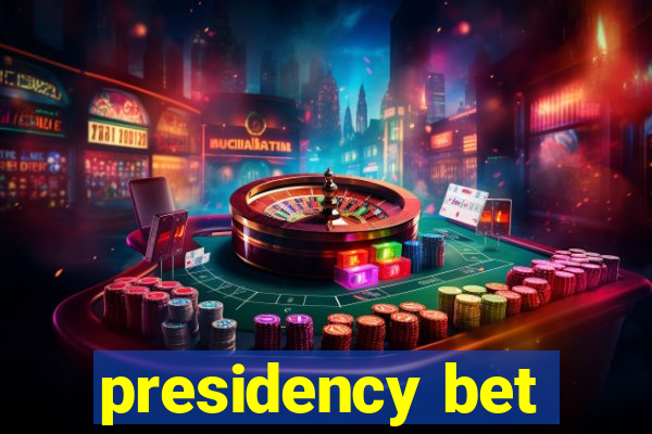 presidency bet