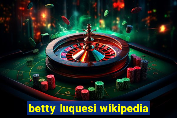 betty luquesi wikipedia