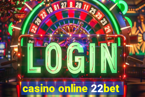 casino online 22bet