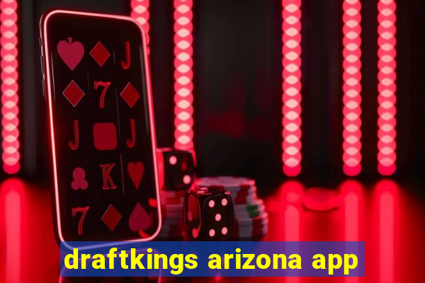 draftkings arizona app