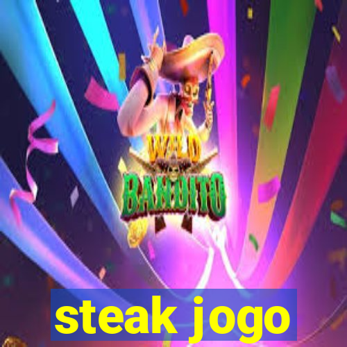 steak jogo