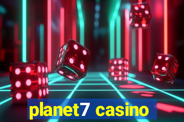 planet7 casino