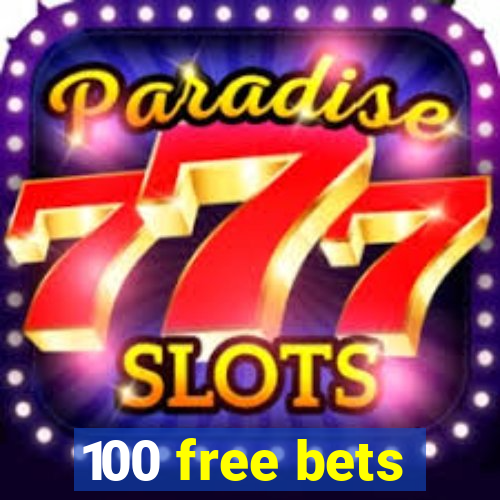 100 free bets