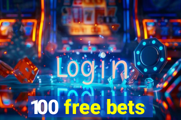 100 free bets