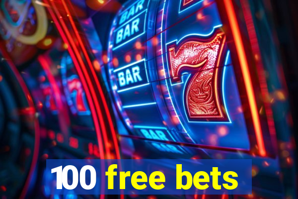 100 free bets