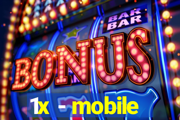 1x - mobile