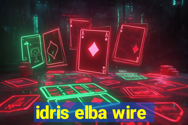 idris elba wire