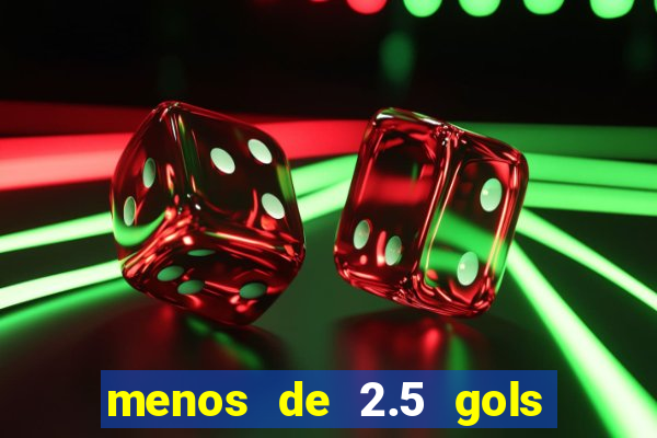 menos de 2.5 gols o que significa