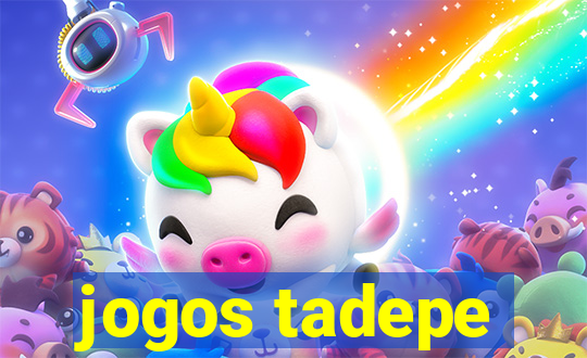 jogos tadepe