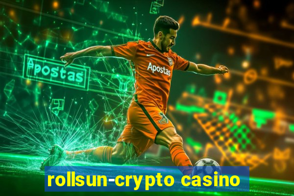 rollsun-crypto casino