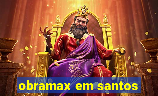 obramax em santos