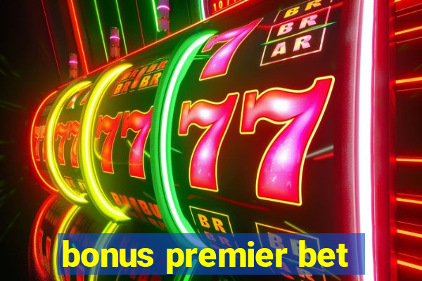 bonus premier bet