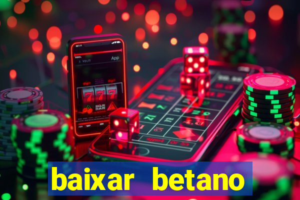 baixar betano apostas online