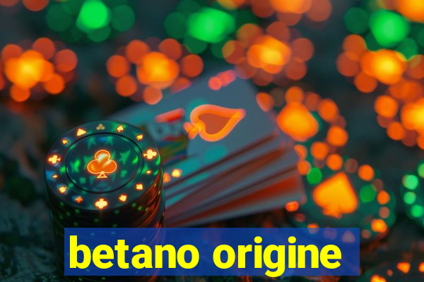 betano origine