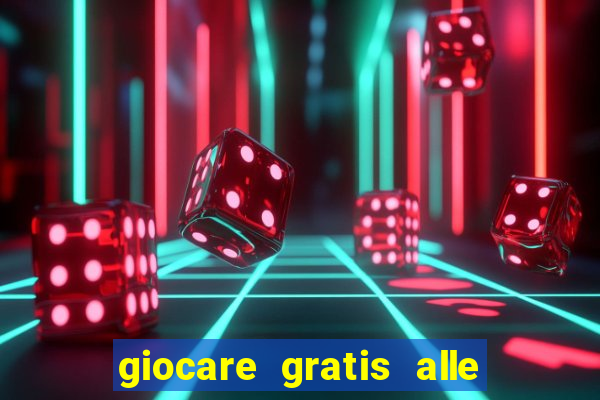 giocare gratis alle slot machine