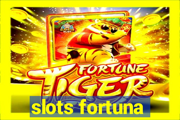 slots fortuna