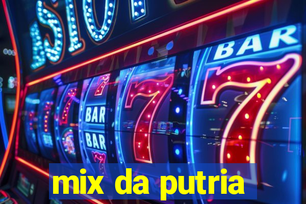 mix da putria