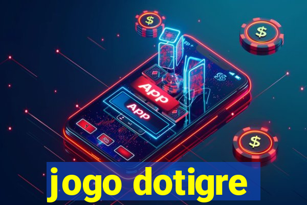 jogo dotigre