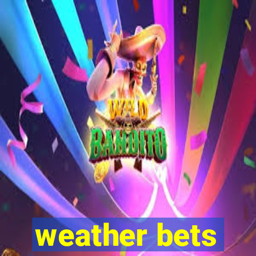 weather bets