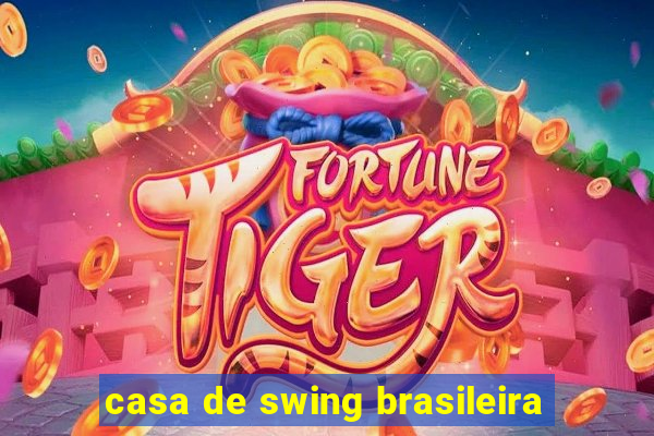 casa de swing brasileira