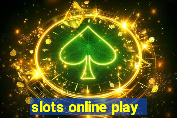 slots online play