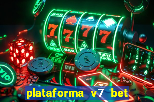 plataforma v7 bet paga mesmo