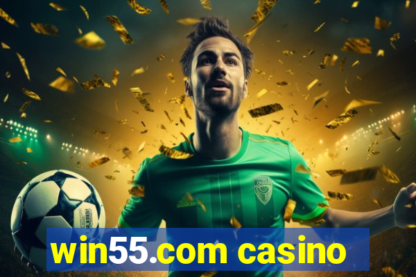 win55.com casino