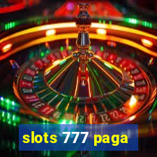 slots 777 paga