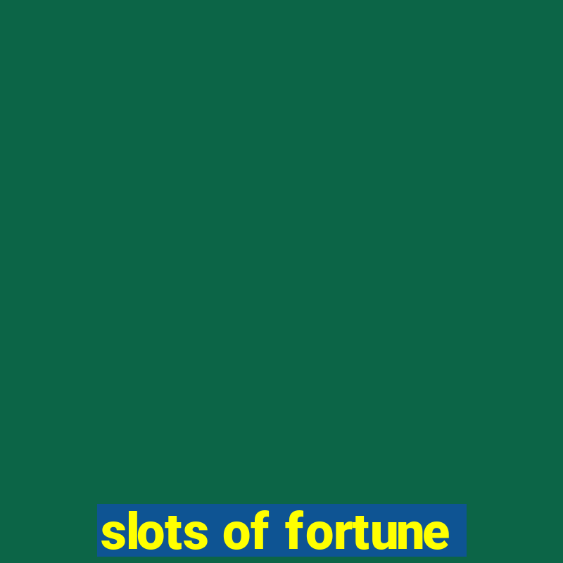 slots of fortune