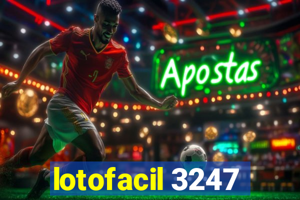 lotofacil 3247