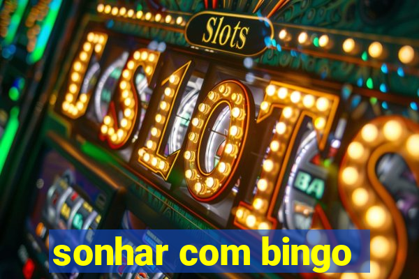 sonhar com bingo