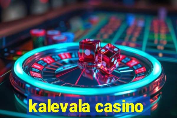 kalevala casino