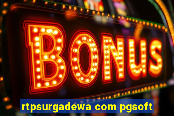 rtpsurgadewa com pgsoft