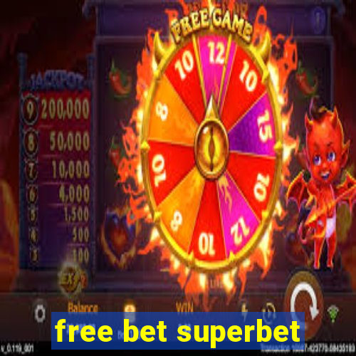 free bet superbet