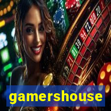 gamershouse